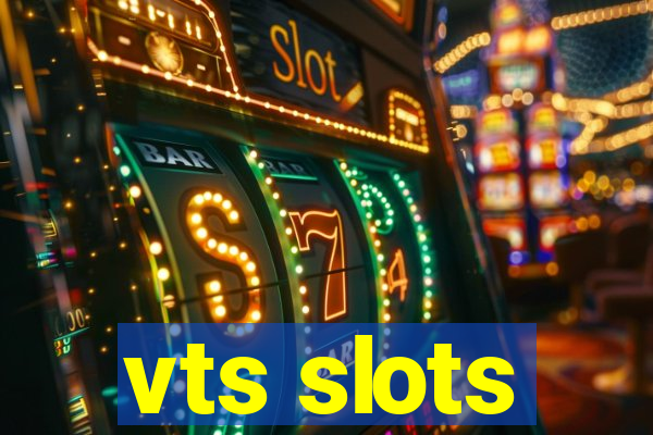 vts slots