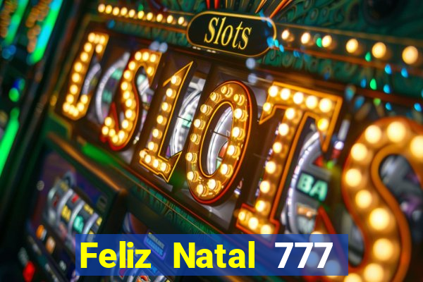Feliz Natal 777 plataforma login