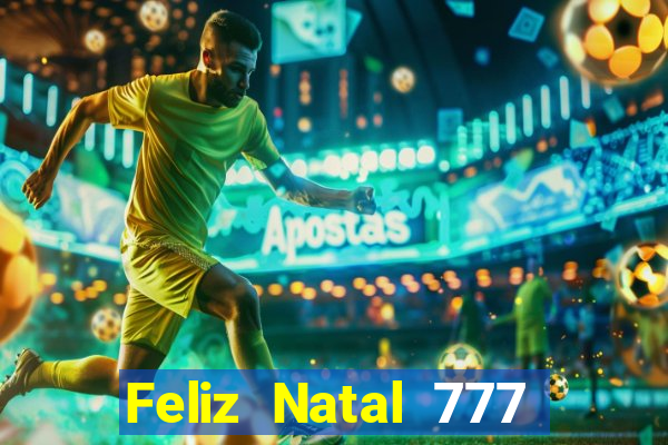Feliz Natal 777 plataforma login