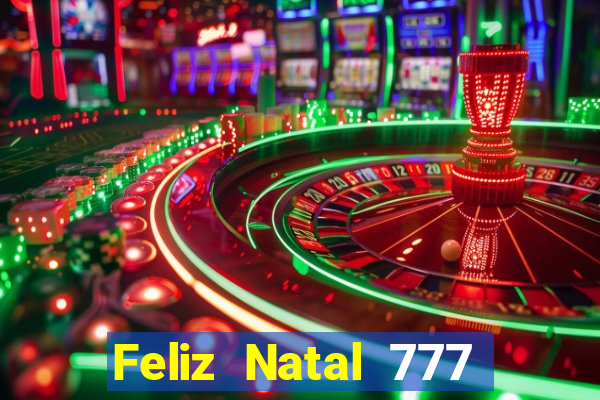 Feliz Natal 777 plataforma login