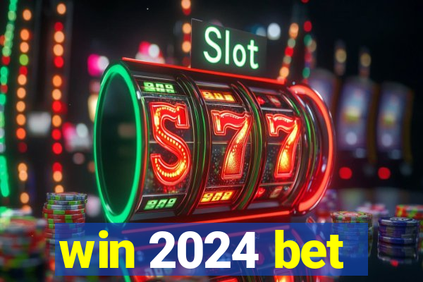 win 2024 bet