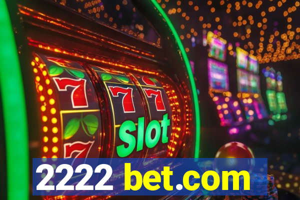 2222 bet.com