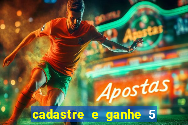 cadastre e ganhe 5 reais para apostar