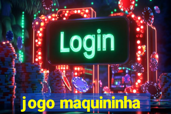 jogo maquininha