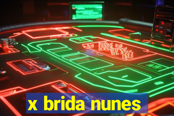 x brida nunes