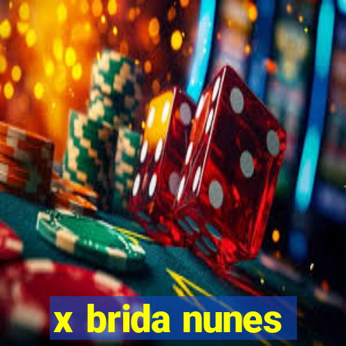 x brida nunes