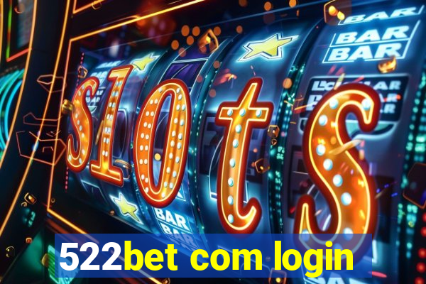 522bet com login