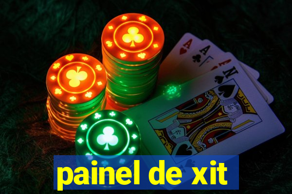 painel de xit