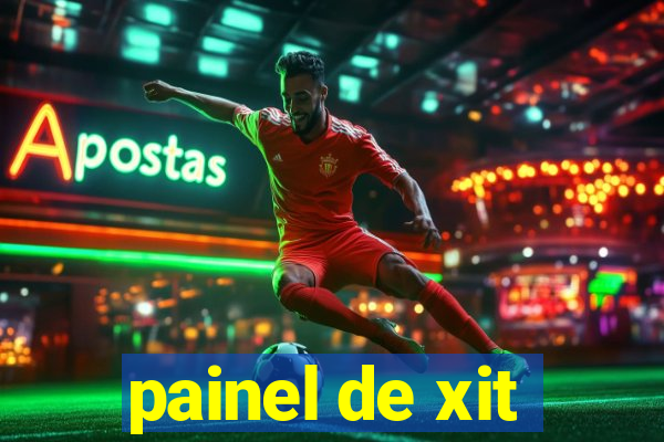painel de xit