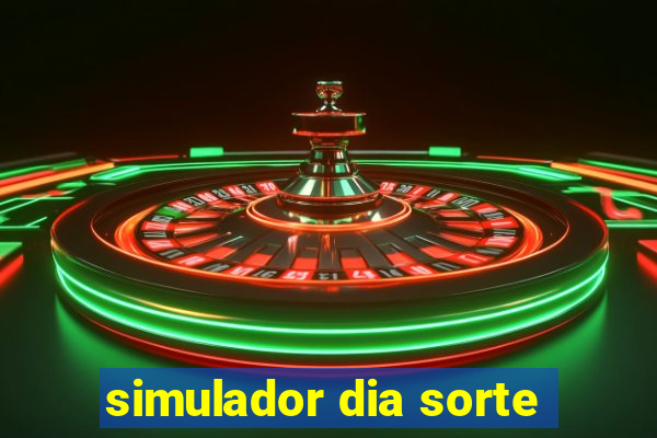 simulador dia sorte