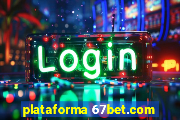plataforma 67bet.com