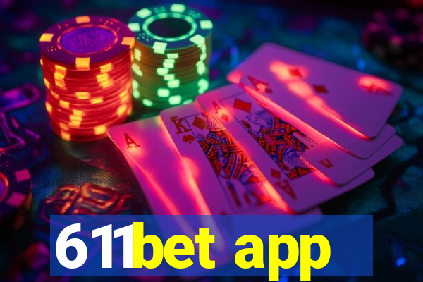 611bet app