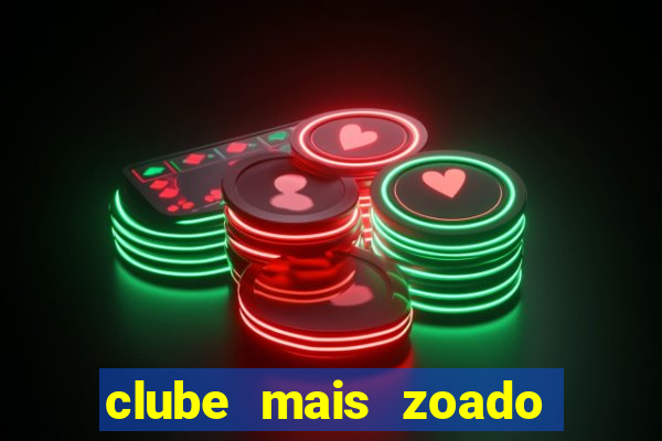 clube mais zoado do mundo