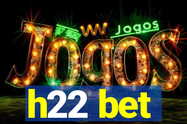 h22 bet