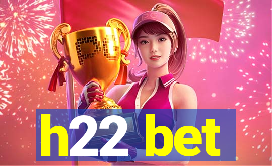 h22 bet