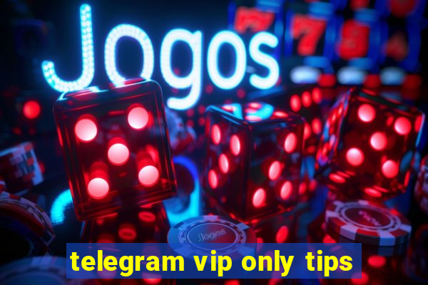 telegram vip only tips