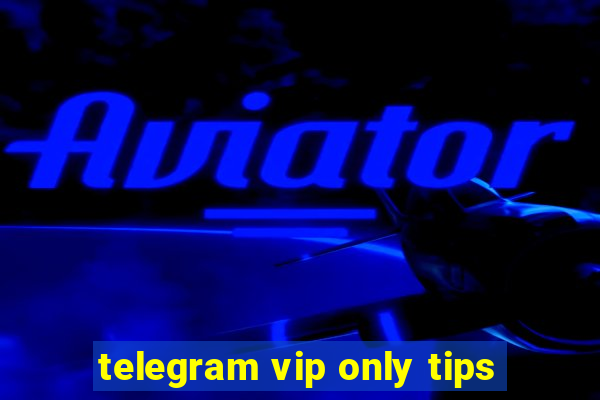 telegram vip only tips