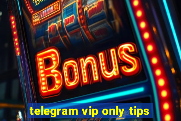 telegram vip only tips