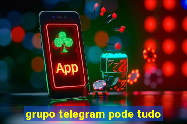 grupo telegram pode tudo