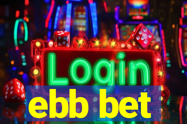 ebb bet