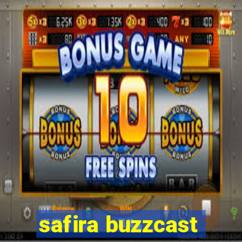 safira buzzcast