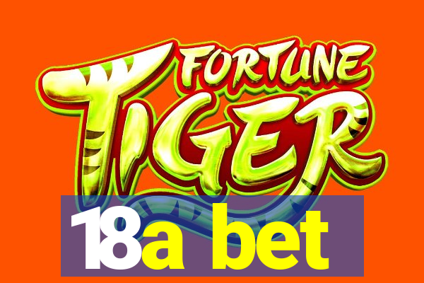 18a bet