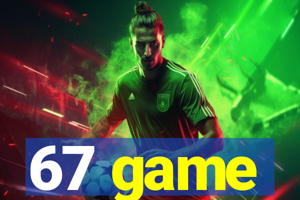 67 game