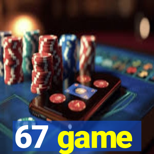 67 game