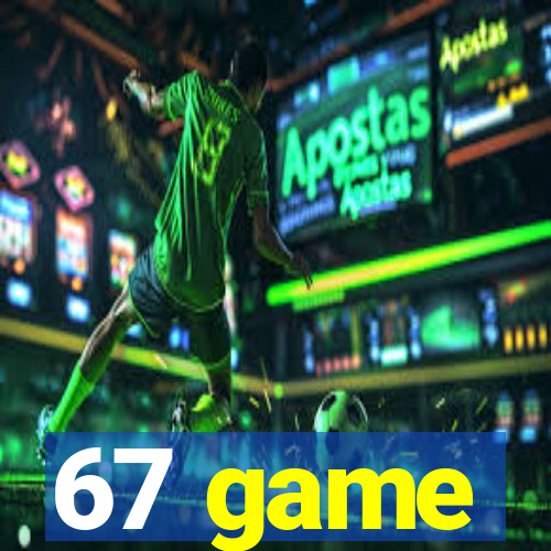 67 game