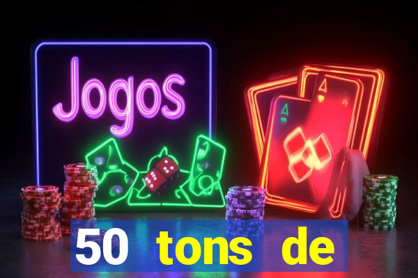 50 tons de liberdade drive