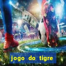 jogo do tigre rodada gratis