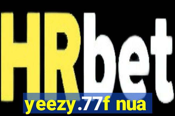 yeezy.77f nua