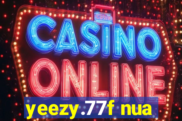 yeezy.77f nua
