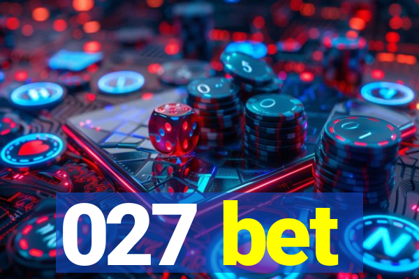 027 bet
