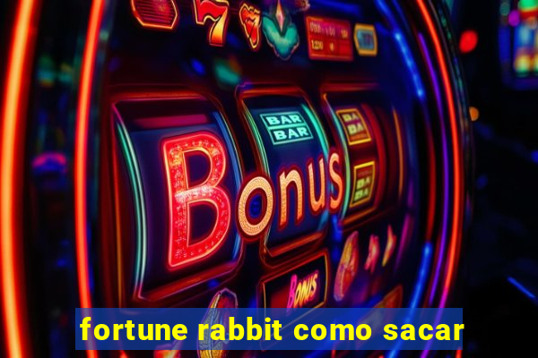 fortune rabbit como sacar