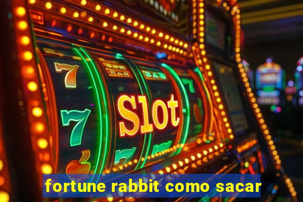 fortune rabbit como sacar