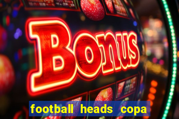 football heads copa libertadores 2015 dvadi