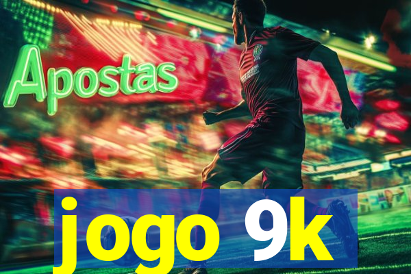 jogo 9k
