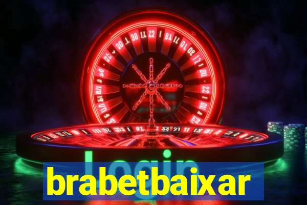 brabetbaixar