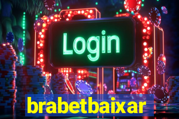 brabetbaixar