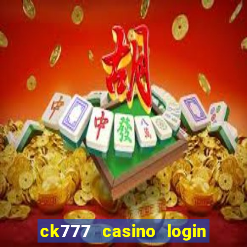ck777 casino login register mobile