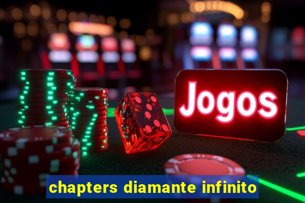 chapters diamante infinito