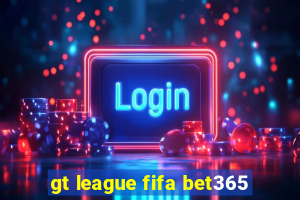gt league fifa bet365
