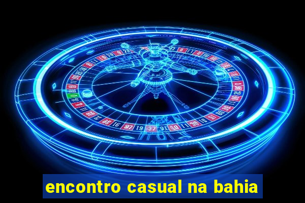 encontro casual na bahia