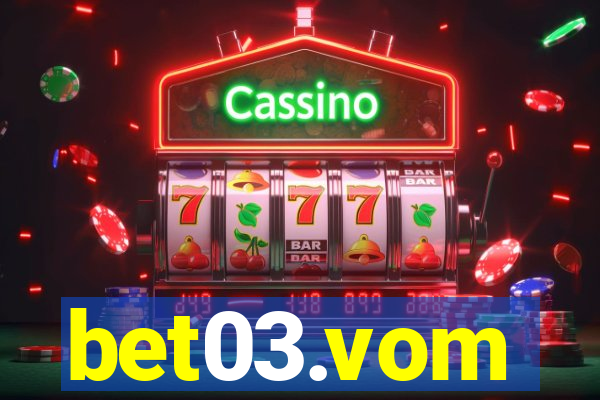 bet03.vom