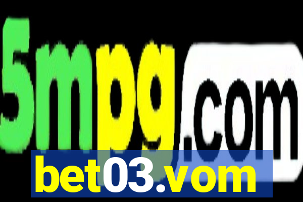 bet03.vom