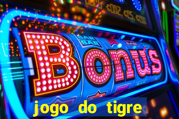 jogo do tigre plataforma nova