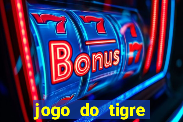 jogo do tigre plataforma nova