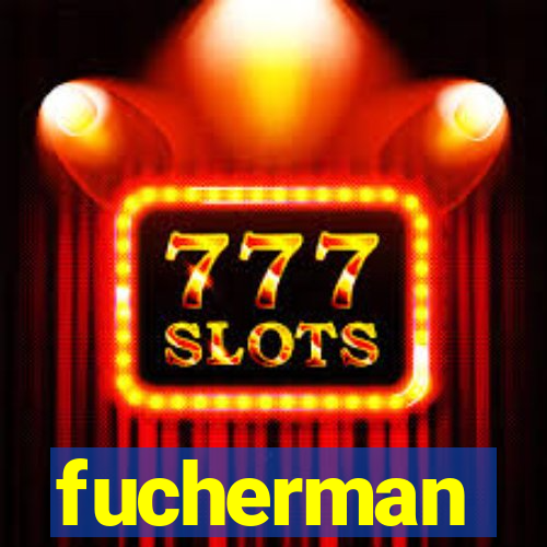 fucherman