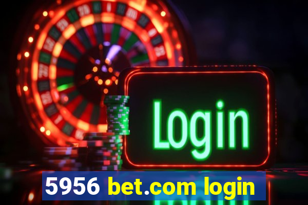 5956 bet.com login